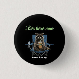 Funny Raccoon Iced Coffee I Live Here Now 1 Inch Round Button