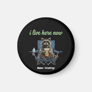 Funny Raccoon Iced Coffee I Live Here Now Magnet