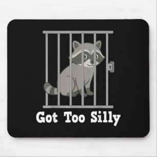 Funny Raccoon Meme Got Too Silly Humor Men Women K Mouse Pad