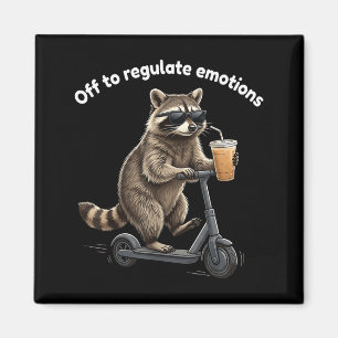 Funny raccoon meme off to regulate emotions mental magnet