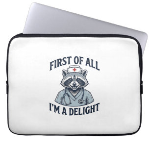 Funny Raccoon Nurse First of All Im a Delight Shir Laptop Sleeve