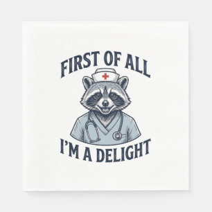 Funny Raccoon Nurse First of All Im a Delight Shir Napkin