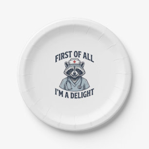 Funny Raccoon Nurse First of All Im a Delight Shir Paper Plate