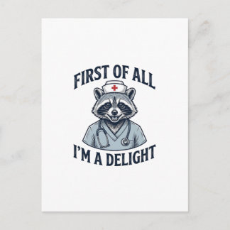 Funny Raccoon Nurse First of All Im a Delight Shir Postcard