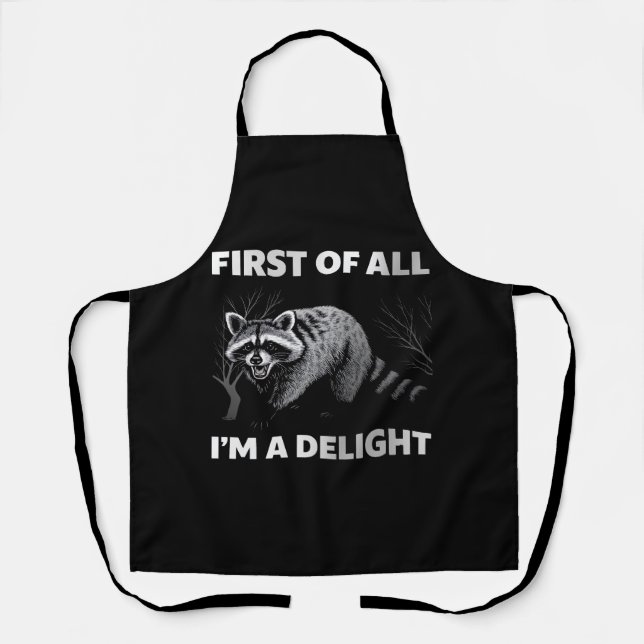 Funny Raccoon Quote - First of All I'm a Delight Apron (Front)