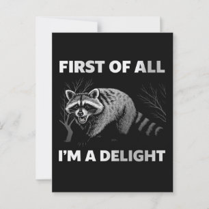 Funny Raccoon Quote - First of All I'm a Delight Postcard