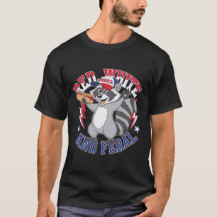 Funny Raccoon Red White And Feral Patriotic USA T-Shirt