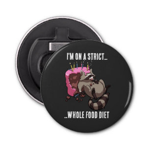Funny Raccoon Strict Whole Food Diet Cartoon Bottle Opener