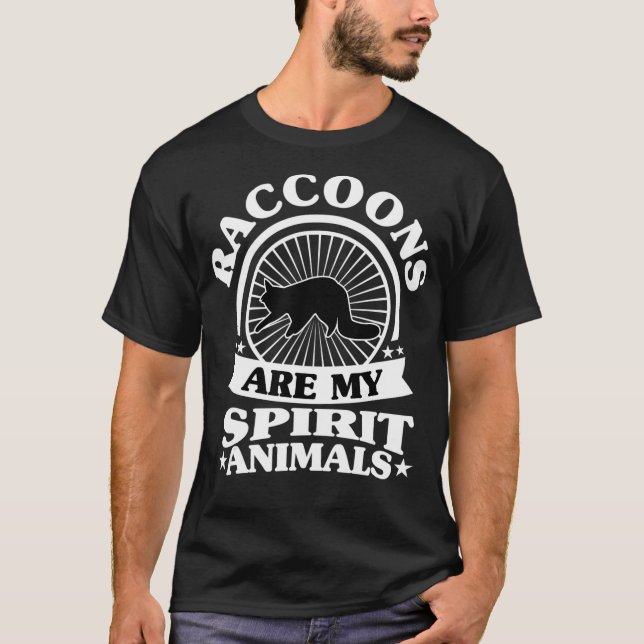 Funny Raccoons are My Spirit Animal ,My Raccoon  T-Shirt (Front)