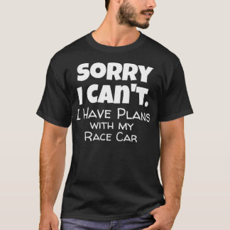 Funny Race Car Quote Dirt Track Racing Lover T-Shirt