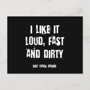 Funny Racing Quote Loud Fast And Dirty Dirt Track Postcard