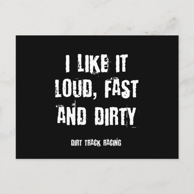 Funny Racing Quote Loud Fast And Dirty Dirt Track  Postcard (Front)