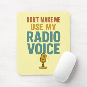 Funny Radio Voice Quote - Big Voice Broadcaster Mouse Pad