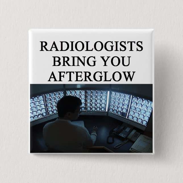 funny radiology joke 2 inch square button (Front)