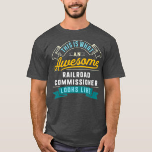 Funny Railroad Commissioner Awesome Job T-Shirt