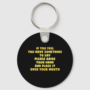 Funny Raise Your Hand to Speak Joke Keychain