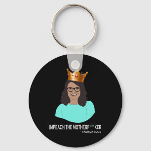Funny Rashida Tlaib - Impeach Trump Keychain