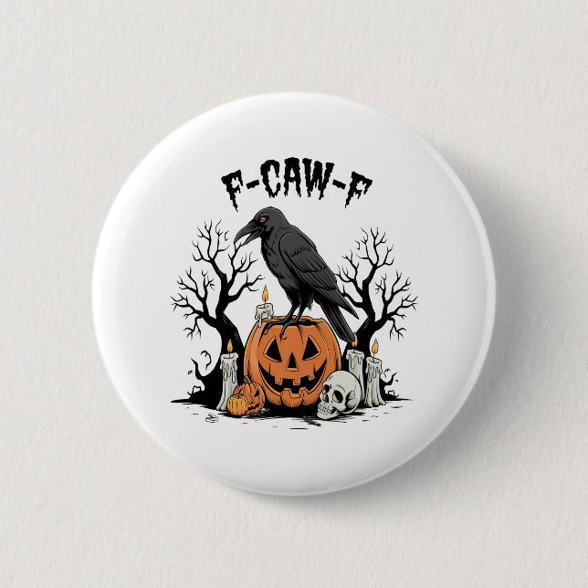 Funny Raven, F-Caw-F, Skull Raven, Gothic Crow 2 Inch Round Button (Front)