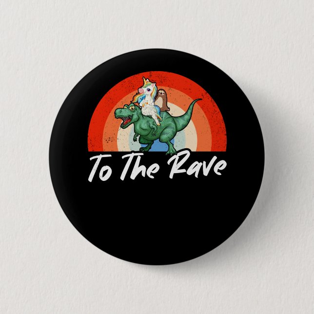 Funny Raver Techno Party EDM Festival Humour 2 Inch Round Button (Front)