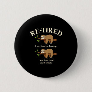Funny Re-tired Definition Sloth 2 Inch Round Button