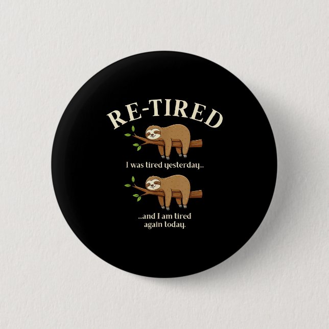 Funny Re-tired Definition Sloth  2 Inch Round Button (Front)