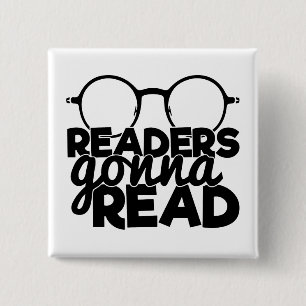 Funny Readers Gonna Read Quote Reading Bookworm 2 Inch Square Button