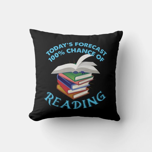 Funny Reading - 100% Chance of Reading Throw Pillow (Front)