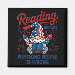 Funny reading because punching gnome 4th july  magnet
