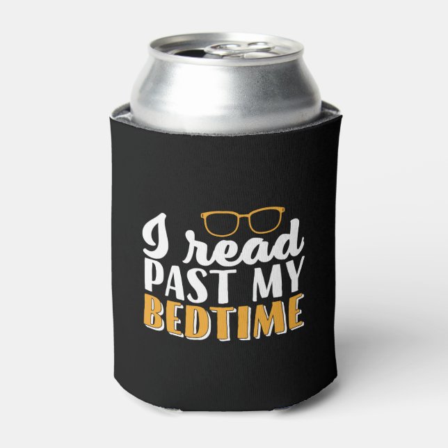 Funny Reading Bookworm I Read Past My Bedtime Can Cooler (Can Front)