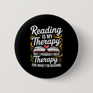 Funny reading is therapy bookworm book meme 2 inch round button