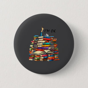 Funny Reading Readers Bookworm Librarian I'm Ok Ha 2 Inch Round Button