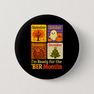 Funny Ready Ber Months Autumn Halloween Thanksgivi 2 Inch Round Button