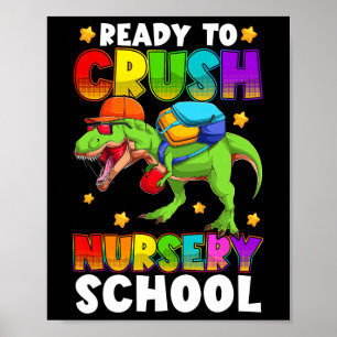Funny Ready To Crush Nursery T Rex First Day Of Sc Poster