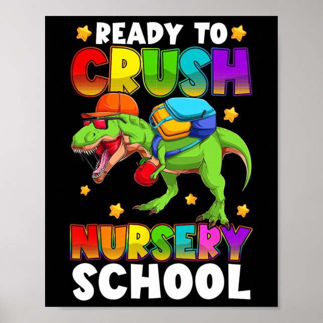 Funny Ready To Crush Nursery T Rex First Day Of Sc Poster (Front)