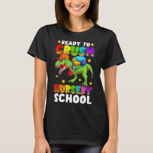 Funny Ready To Crush Nursery T Rex First Day Of Sc T-Shirt