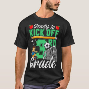 Funny Ready To Kick Off 3rd Grade Soccer Ck To Sch T-Shirt