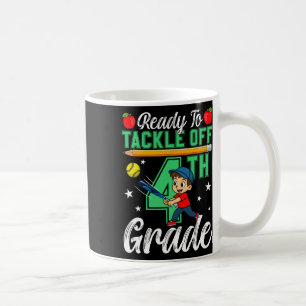 Funny Ready To Tackle 4th Grade Softll Ck To Schoo Coffee Mug