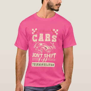 Funny Real Cars Don't Shift Themselves Drifting Ra T-Shirt