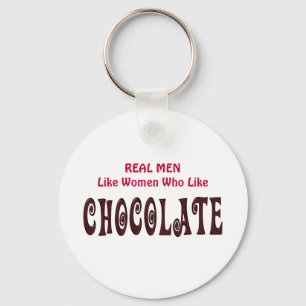 Funny Real Men Like Women Who Like Chocolate Keychain