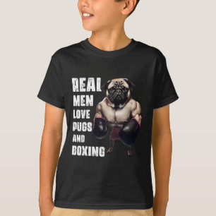 Funny Real Men Love Pugs And Boxing Fitness Gym Wo T-Shirt