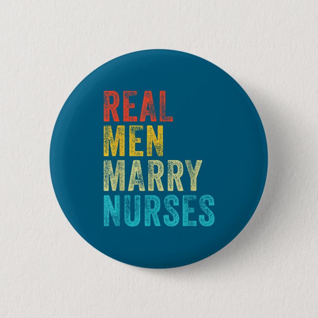 Funny Real Men Marry Nurses Future 2 Inch Round Button (Front)