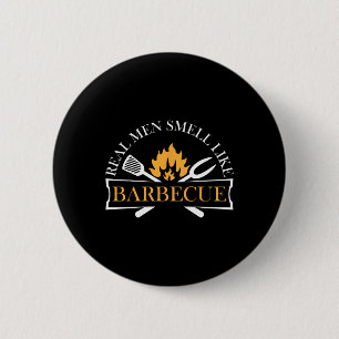 Funny Real Men Smell Like Barbecue Bbq Grilling Ma 2 Inch Round Button