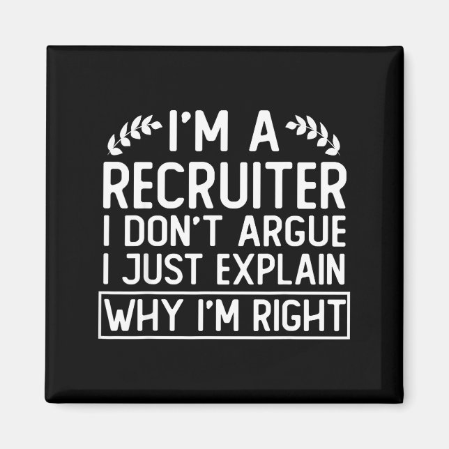 Funny Recruiter Design Saying_ I M A Recruiter I D Magnet (Front)