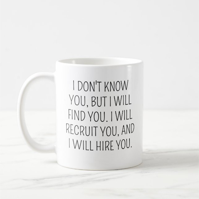 Funny Recruiter Gift, Recruiter Coffee Mug, Recrui Mug (Left)
