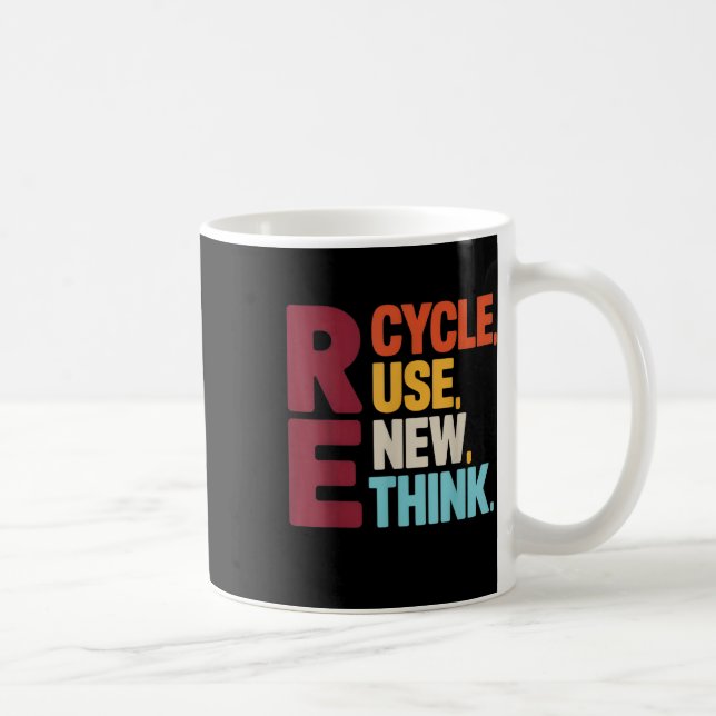 Funny Recycle Reuse Renew Rethink Earth Day Enviro Coffee Mug (Right)