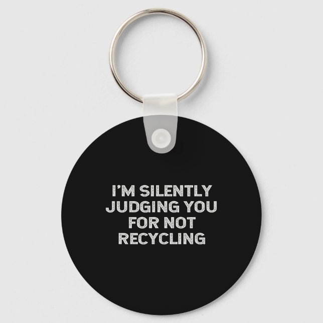 Funny Recycling Environmentalist Earth Day Recycle Keychain (Front)