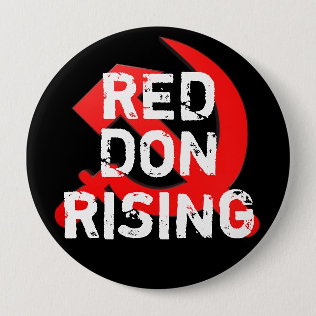 Funny "Red Don Rising" with Russian Sickle 4 Inch Round Button (Front)