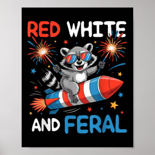 Funny Red White &amp; Feral Raccoon 4th Of July Me Poster