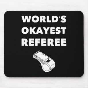 Funny Referee S - World's Okayest Referee - Black Mouse Pad