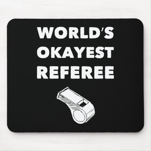 Funny Referee S - World's Okayest Referee - Black  Mouse Pad (Front)